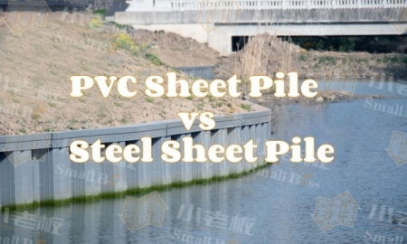 PVC Sheet Pile vs Steel Sheet Pile: Which is Better for Your Project?